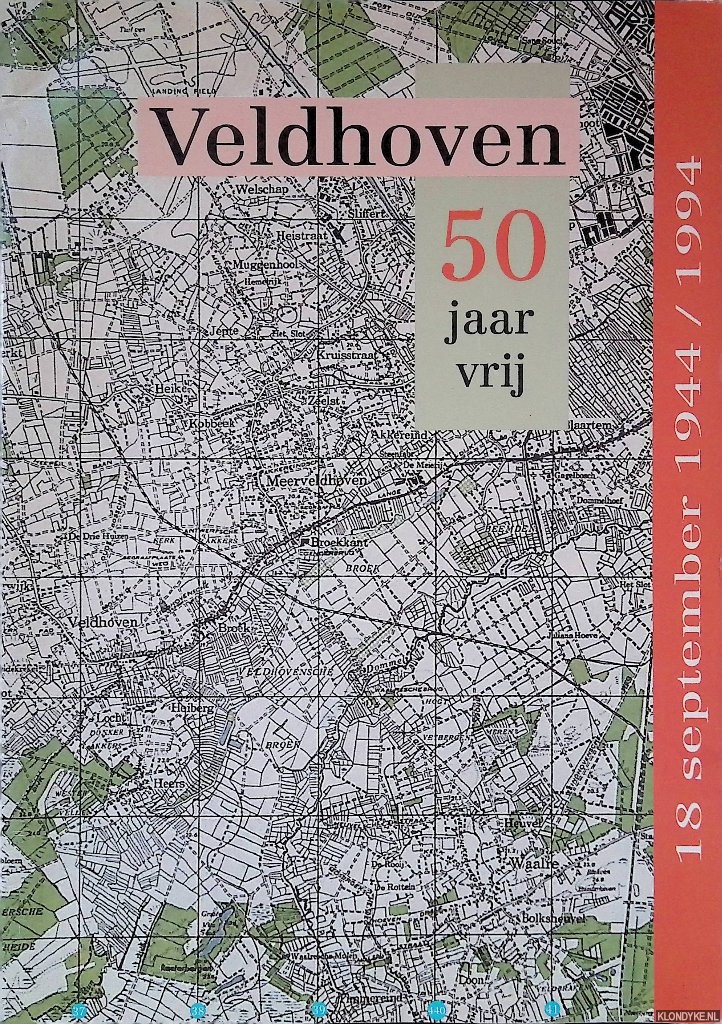 Bijnen, Jacq. F.C.M. - Veldhoven 50 jaar vrij, 18 september 1944/1994