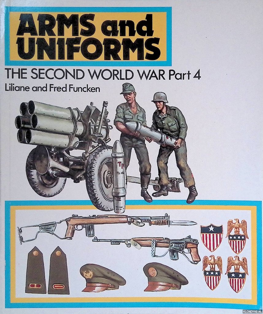 Funcken, Liliane & Fred Funcken - Arms and Uniforms: The Second World War Part 4