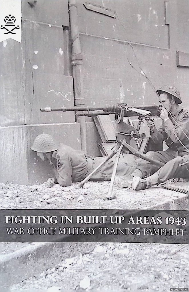 The War Office - Fighting in Built-Up Areas 1943