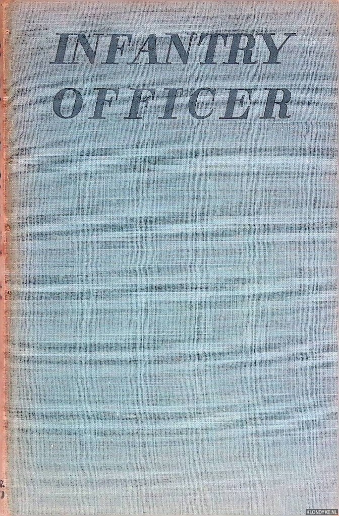 B.T. Batsford Limited - Infantry Officer: A Personal Record