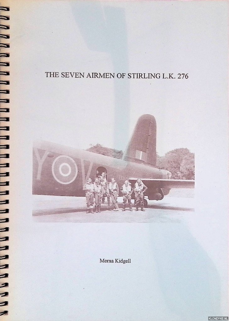 Kidgell, Merna - The Seven Airmen of Stirling L.K. 276 *SIGNED*