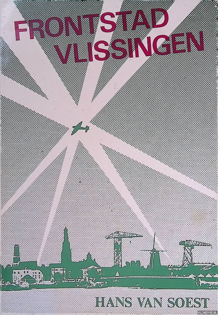 Soest, Hans van - Frontstad Vlissingen