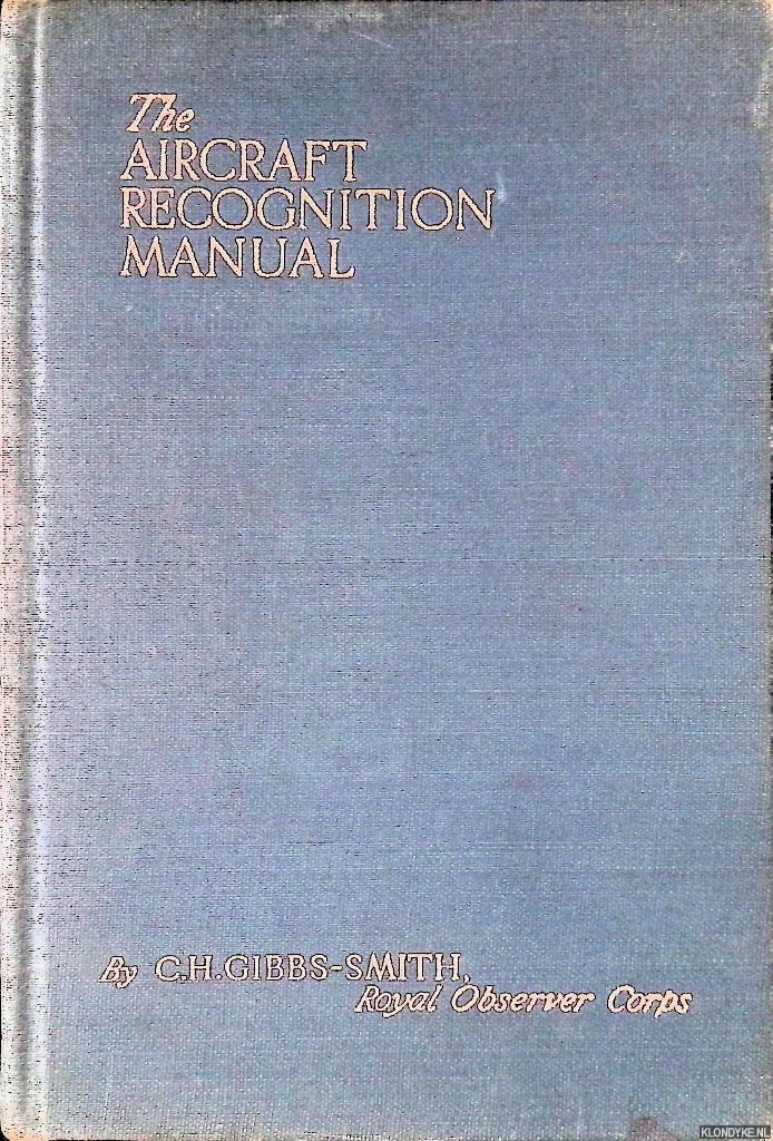 Gibbs-Smith, C.H. - The Aircraft Recognition Manual