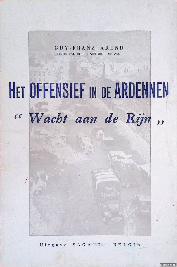 Arend, Guy-Franz - Het Offensief in de Ardennen: 