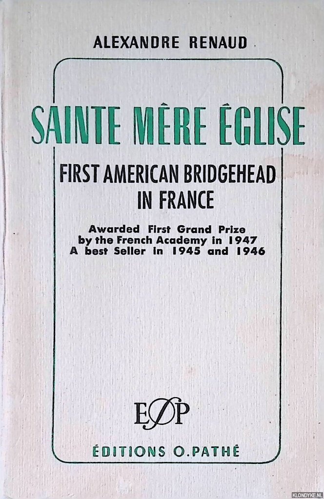 Renaud, Alexandre - Sainte-Mre-glise: First American Bridgehead in France, 6th of June 1944