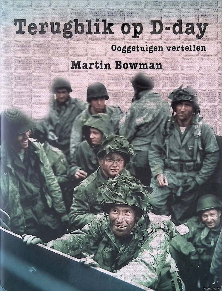 Bowman, Martin - Terugblik op D-Day: ooggetuigen vertellen