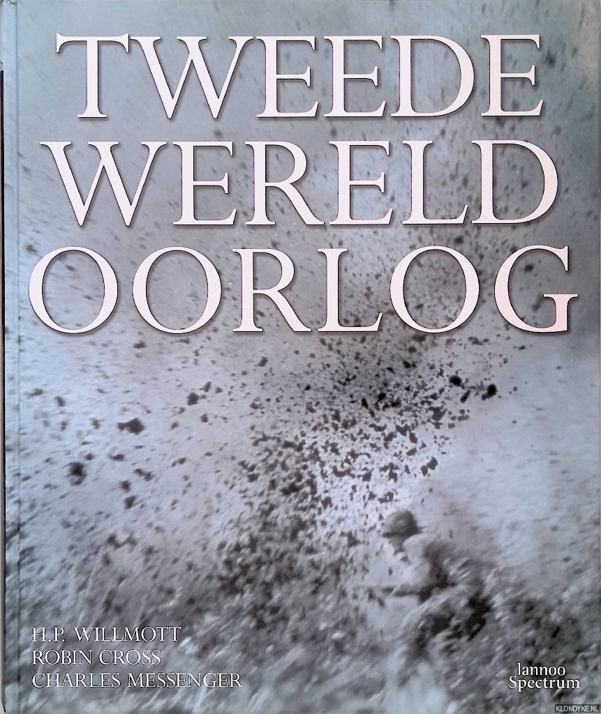 Willmott H.P. & Robin Cross & Charles Messenger - Tweede Wereldoorlog