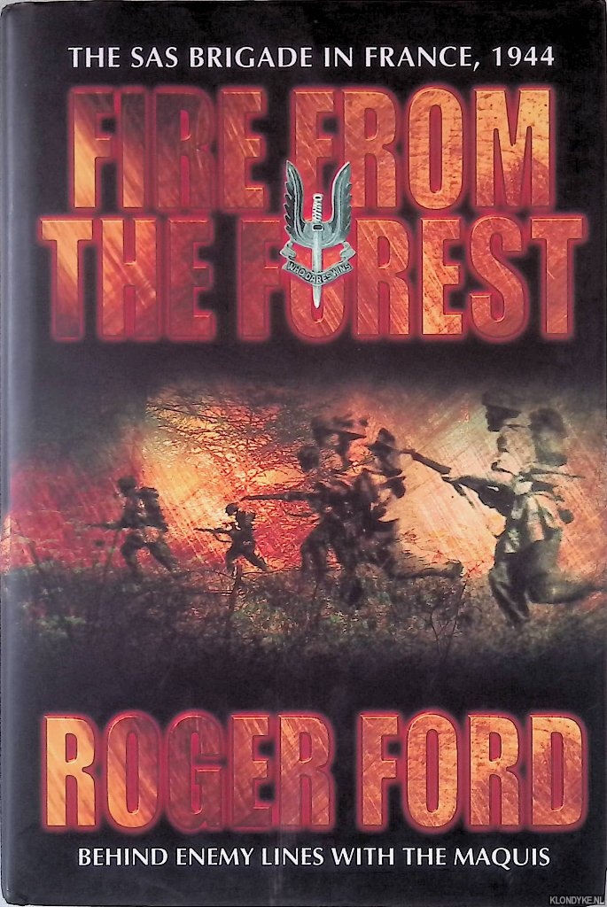 Ford, Roger - Fire from the Forest: The SAS Brigade in France, 1944