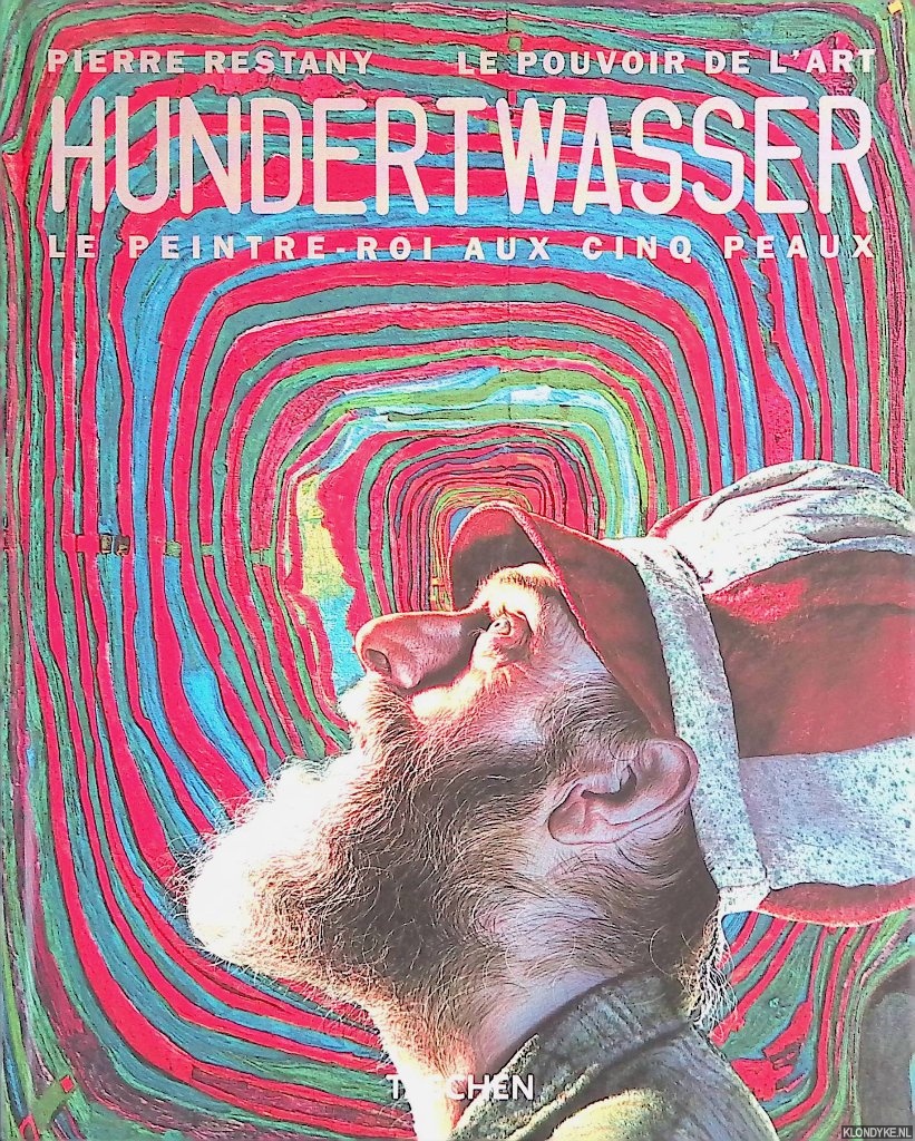 Rastany, Pierre - Hundertwasser: le peintre-roi aux cinq peaux