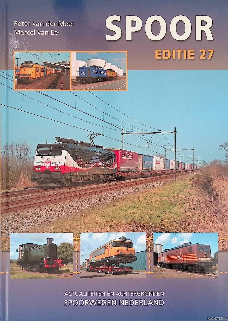 Meer, Peter van der & Marcel van Ee - Spoor Editie 27: actualiteiten en achtergronden spoorwegen Nederland 2015