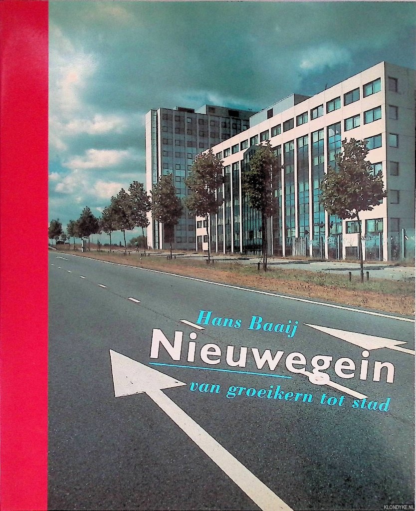 Baaij, Hans - Nieuwegein van groeikern tot stad