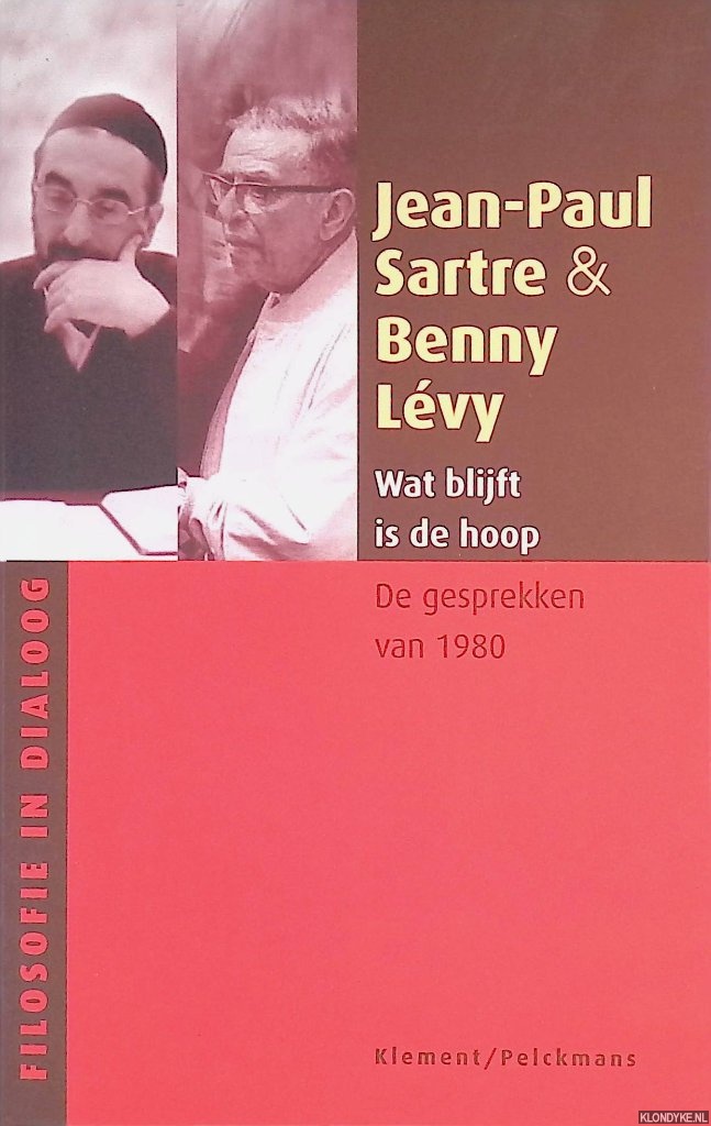 Lvy, Benny & Jean-Paul Sartre - Wat blijft is de hoop: de gesprekken van 1980
