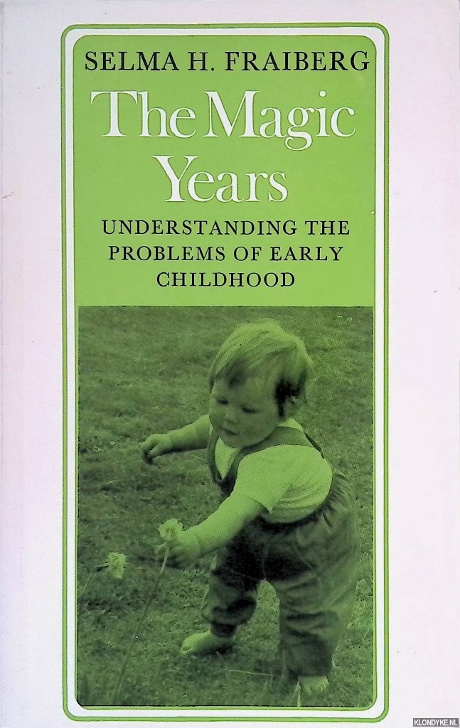 Fraiberg, S.H. - The Magic Years: Understanding and Handling the Problems of Early Childhood
