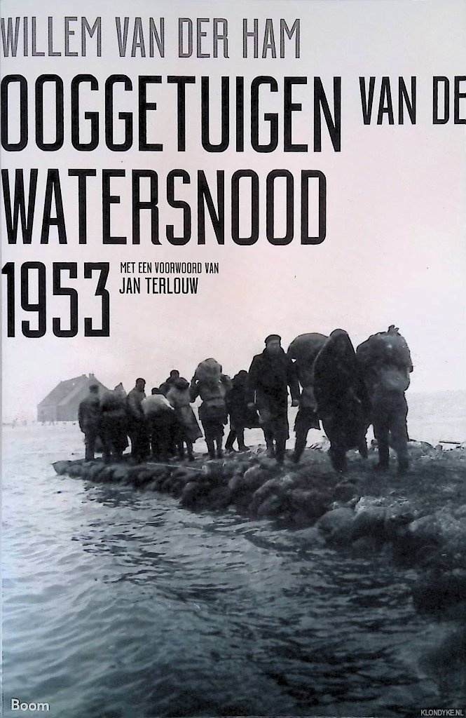 Ham, Willem van der - Ooggetuigen van de watersnood 1953