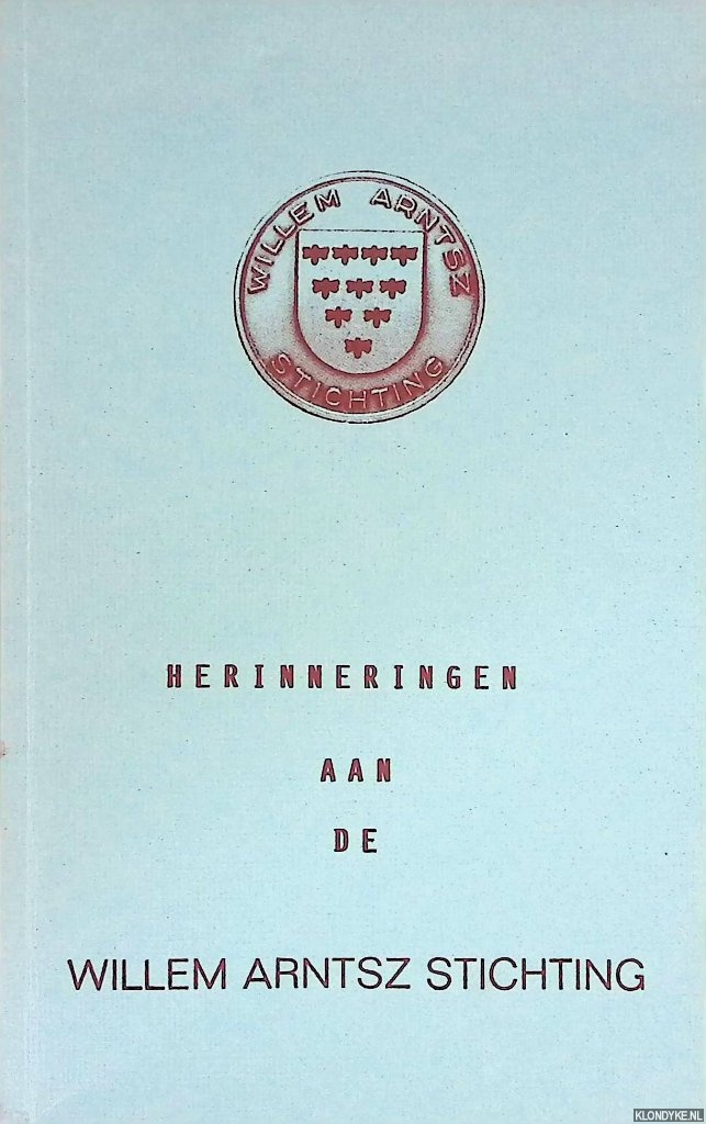 Onbekend - Herinneringen aan de Willem Arntsz Stichting