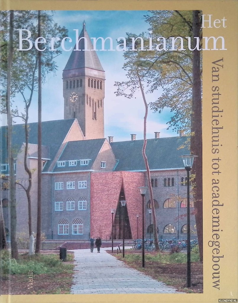 Krul, Annelien & Wies Van Leeuwen & Agnes van der Linden & Lillian Waanders - Het Berchmanianum: Van studiehuis tot academiegebouw