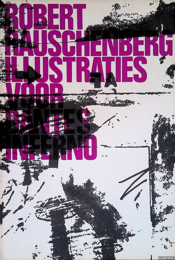 Lieberman, William S. - Stedelijk Museum Amsterdam: Robert Rauschenberg: illustraties voor Dante's Inferno
