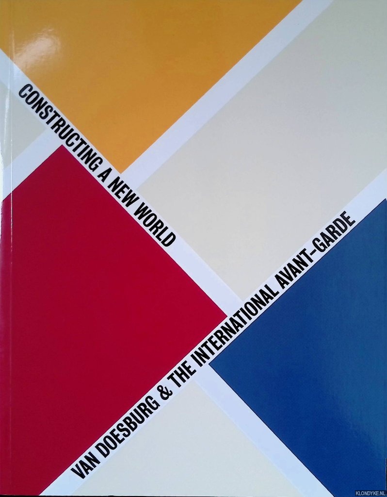Fabre, Gladys & Doris Wintgens Htte - Van Doesburg and the International Avant-Garde: Constructing a New World
