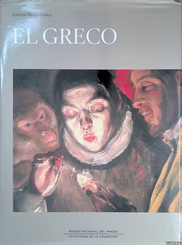 Gmez, Leticia Ruiz - El Greco en el Museo Nacional del Prado: Catlogo Razonado