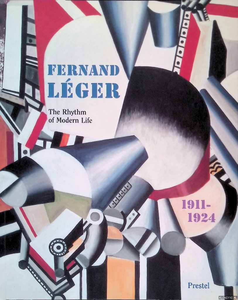 Kosinski, Dorothy (editor) - Fernand Lger: The Rhythm of Modern Life