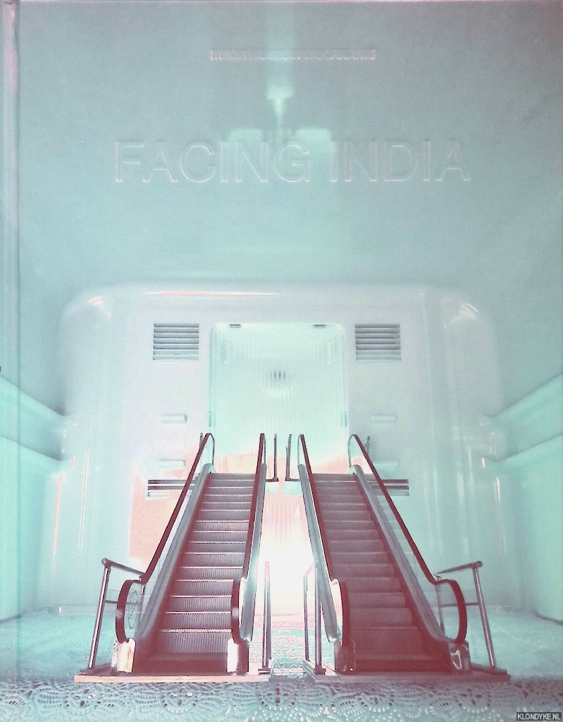 Beil, Ralf & Uta Ruhkamp (editors) - Facing India: Katalog zur Ausstellung im Kunstmuseum Wolfsburg