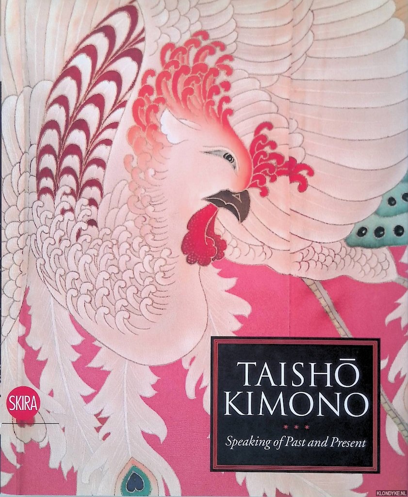 Dees, Jan & Michiel Elsevier Stokmans [photography] - Taisho Kimono: Speaking of Past and Present