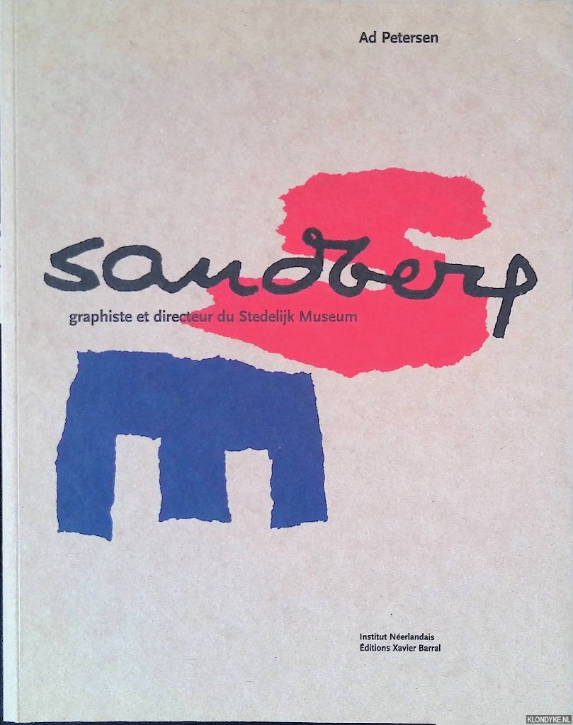 Petersen, Ad - Sandberg: Graphiste et directeur du Stedelijk Museum