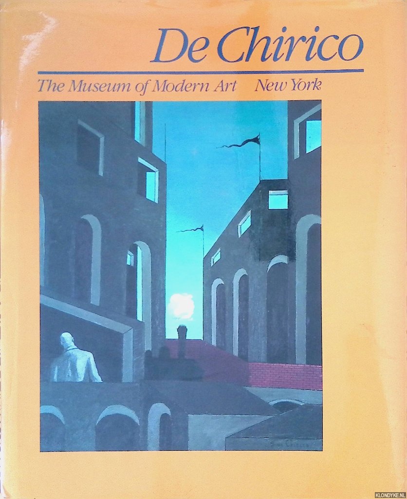 Rubin, William (editor) & Maurizio Fagiolo Dell'Arco & Joan M. Lukach & Marianne W. Martin & Wieland Schmied & Laura Rosenstock - De Chirico