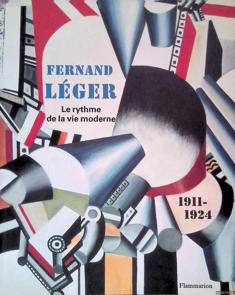 Kosinski, Dorothy (editor) - Fernand Lger: Le rythme de la vie moderne