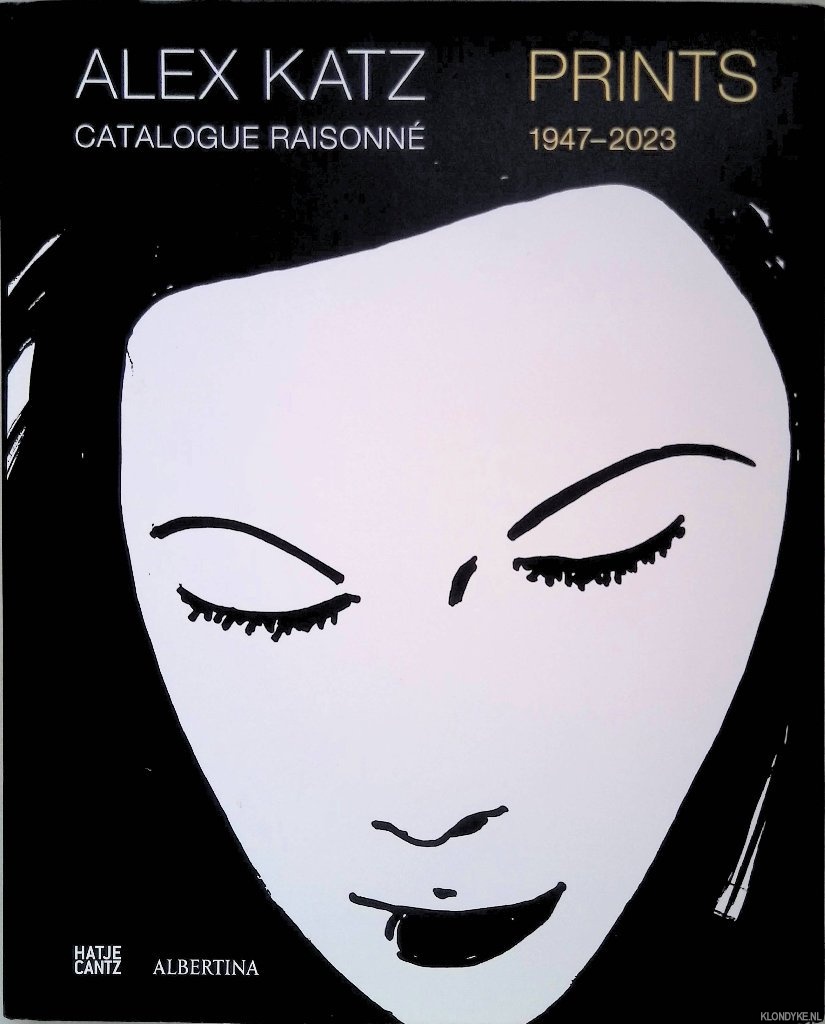 Bauer, Gunhild (editor) - Alex Katz Catalogue Raisonn: Prints 1947-2022