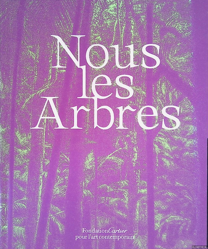 Coccia, Emanuelle & Francis Hall & Stefano Mancuso - and others - Nous les Arbres