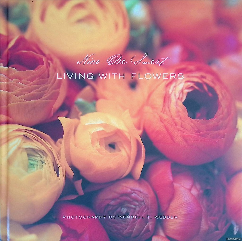 Swert, Nico De & Kathleen Hackett - Living with Flowers
