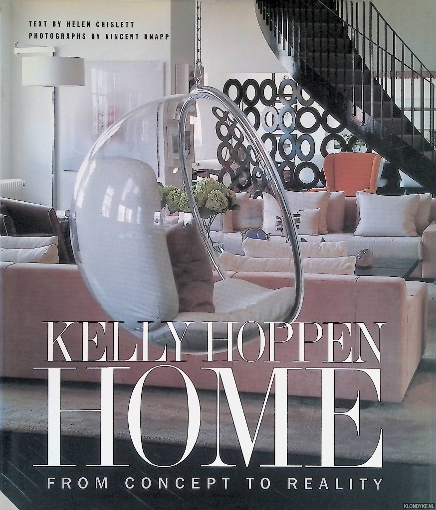 Chislett, Helen & Vincent Knapp (photographs) - Kelly Hoppen Home: From Concept to Reality