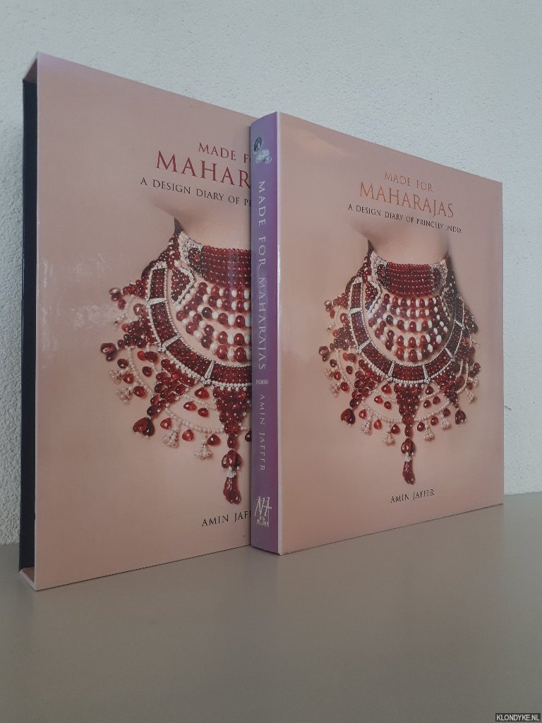 Jaffer, Amin - Made for Maharajas: A Design Diary of Princely India