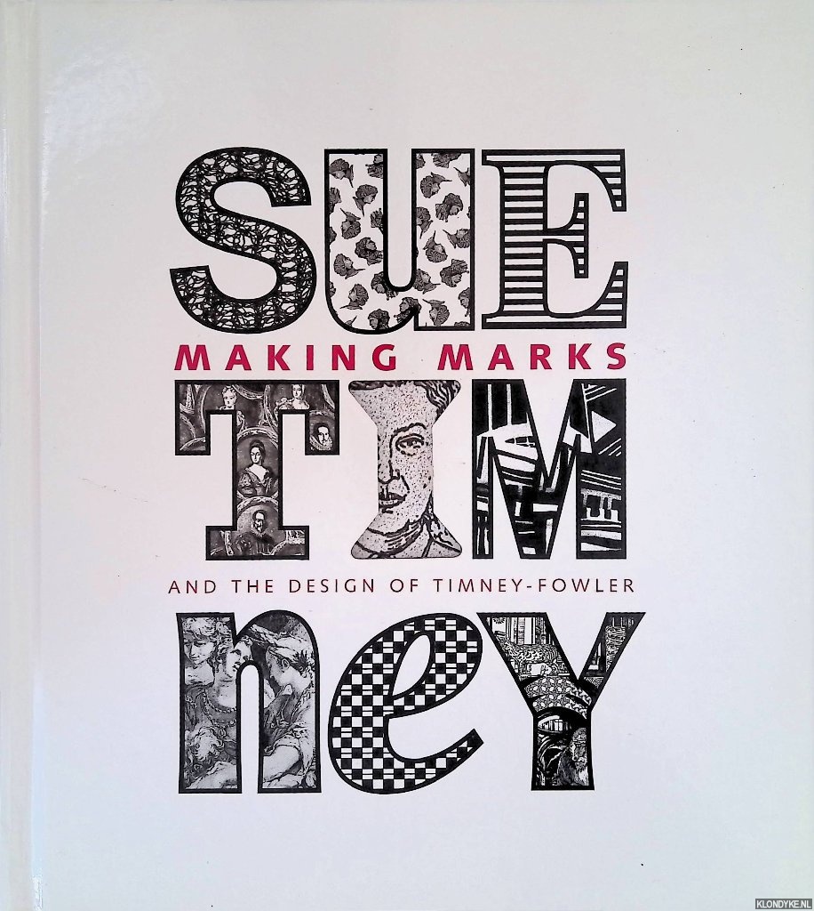 Timney, Sue - Making Marks: and the Design of Timney-Fowler