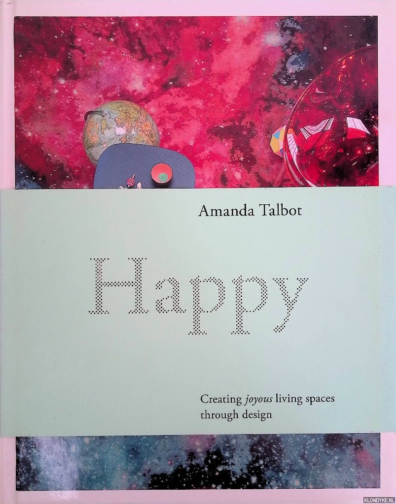 Talbot, Amanda - Happy: Creating Joyous Living Spaces Through Design