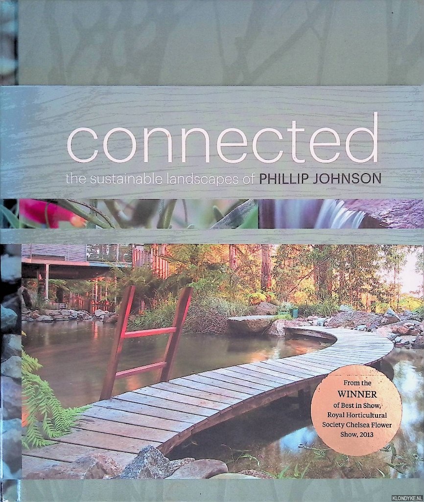 Johnson, Phillip - Connected: The sustainable Landscapes of Phillip Johnson