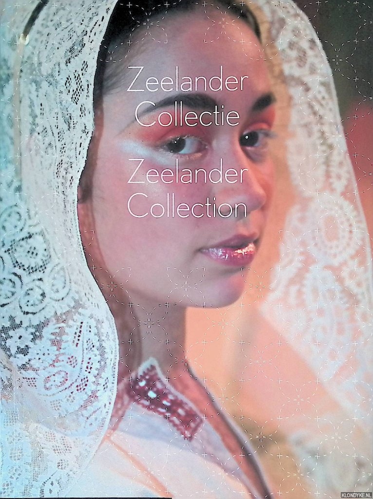Byvanck, Valentijn & Karina Leijnse - Zeelander Collectie = Zeelander Collection