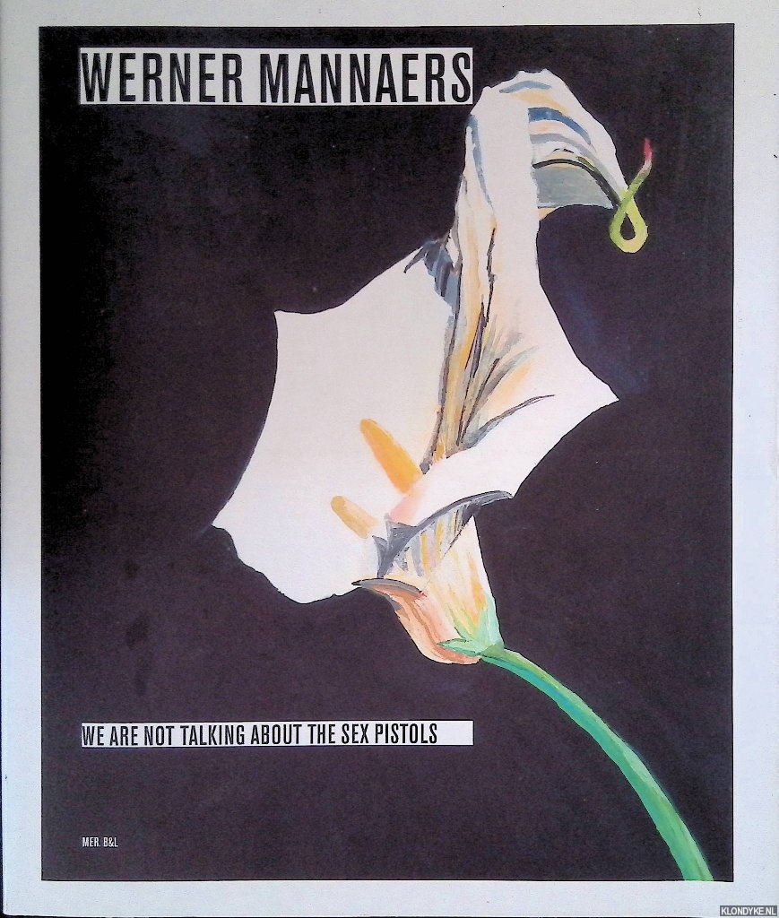 Mannaers, Werner & Woiuter Feyaerts - We Are Not Talking About the Sex Pistols