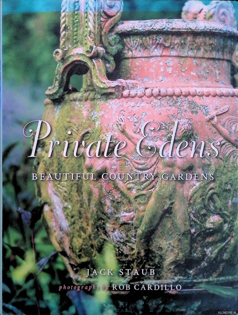 Staub, Jack - Private Edens: Beautiful Country Gardens