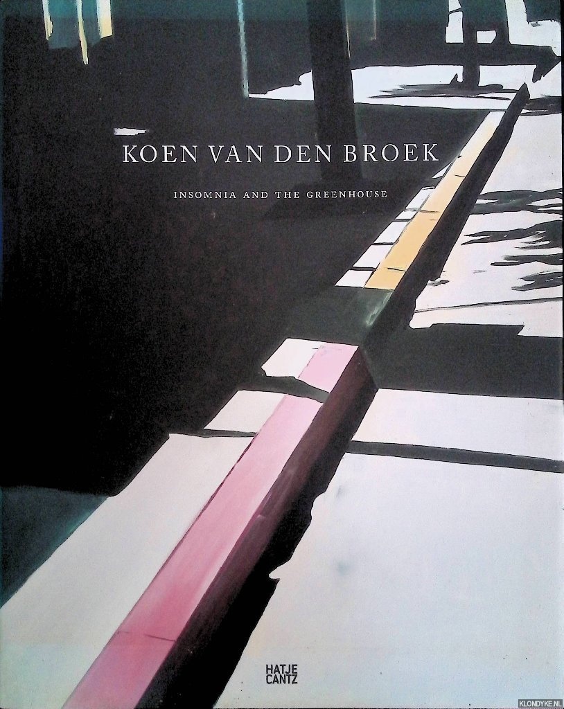 Anfam, David & A.M. Homes - Koen van den Broek: Insomnia and the Greenhouse