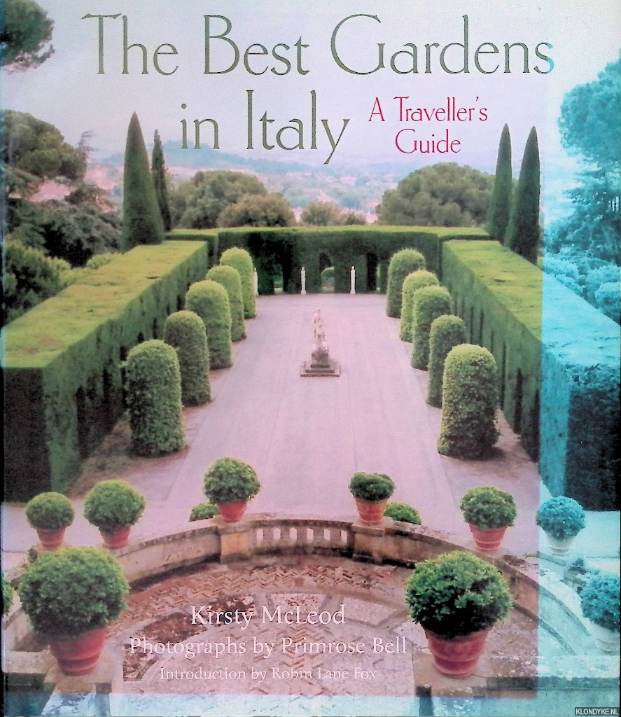 McLeod, Kirsty & Primrose Bell (photographs) - The Best Gardens in Italy: A Traveller's Guide