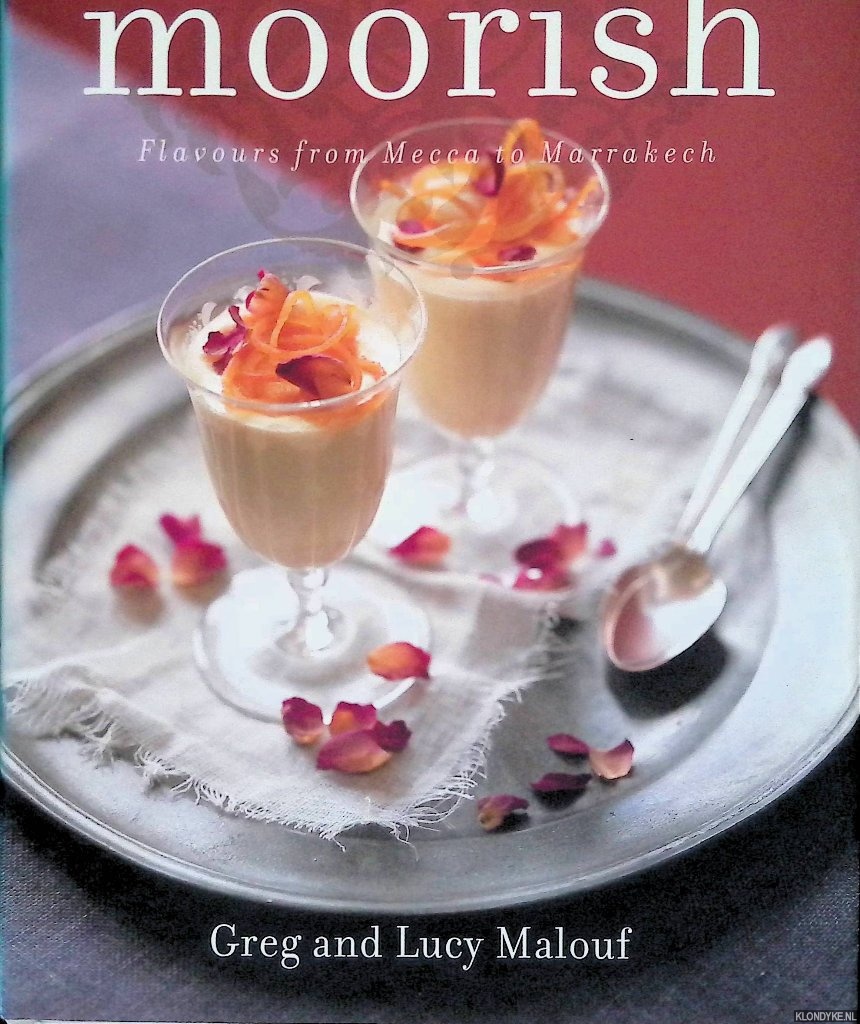 Malouf, Greg & Lucy Malouf - Moorish: Flavours from Mecca to Marrakech