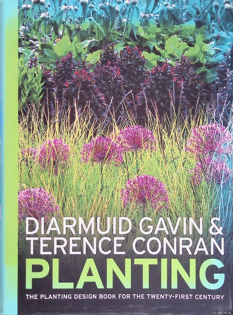 Gavin, Diarmuid & Terence Conran - Planting: The Planting Design Book for the 21st Century