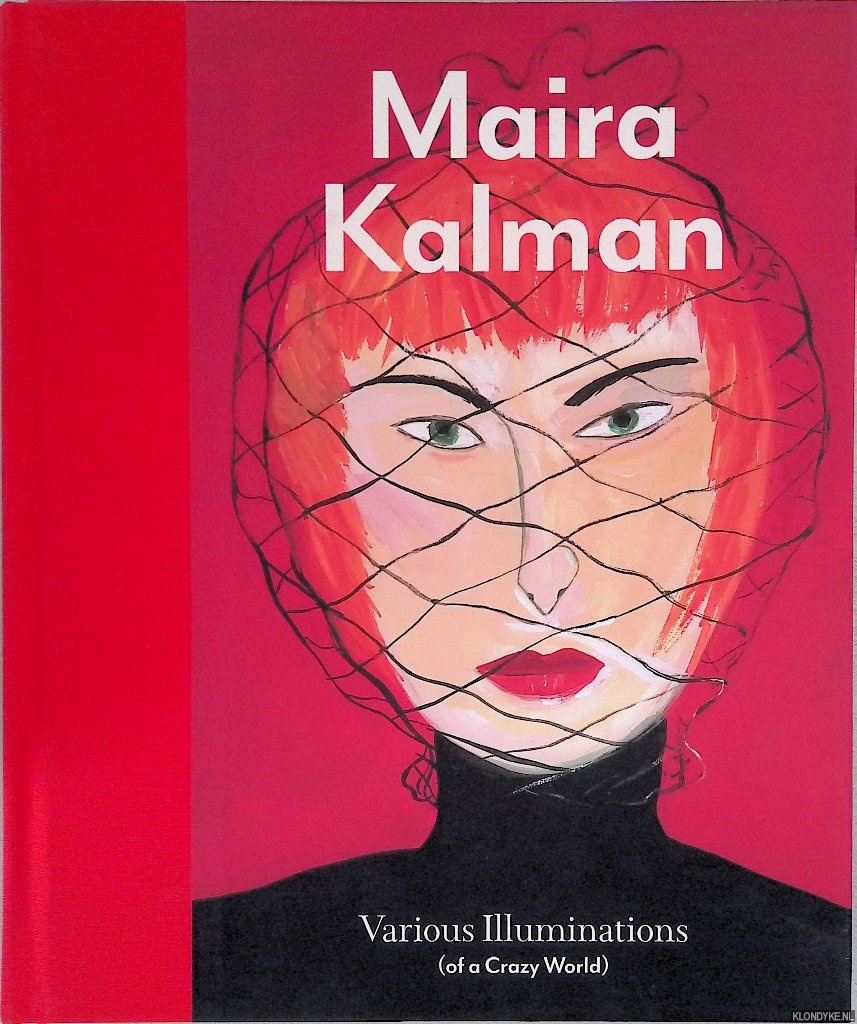 Schaffner, Ingrid - Maira Kalman: Various Illuminations (of a Crazy World)