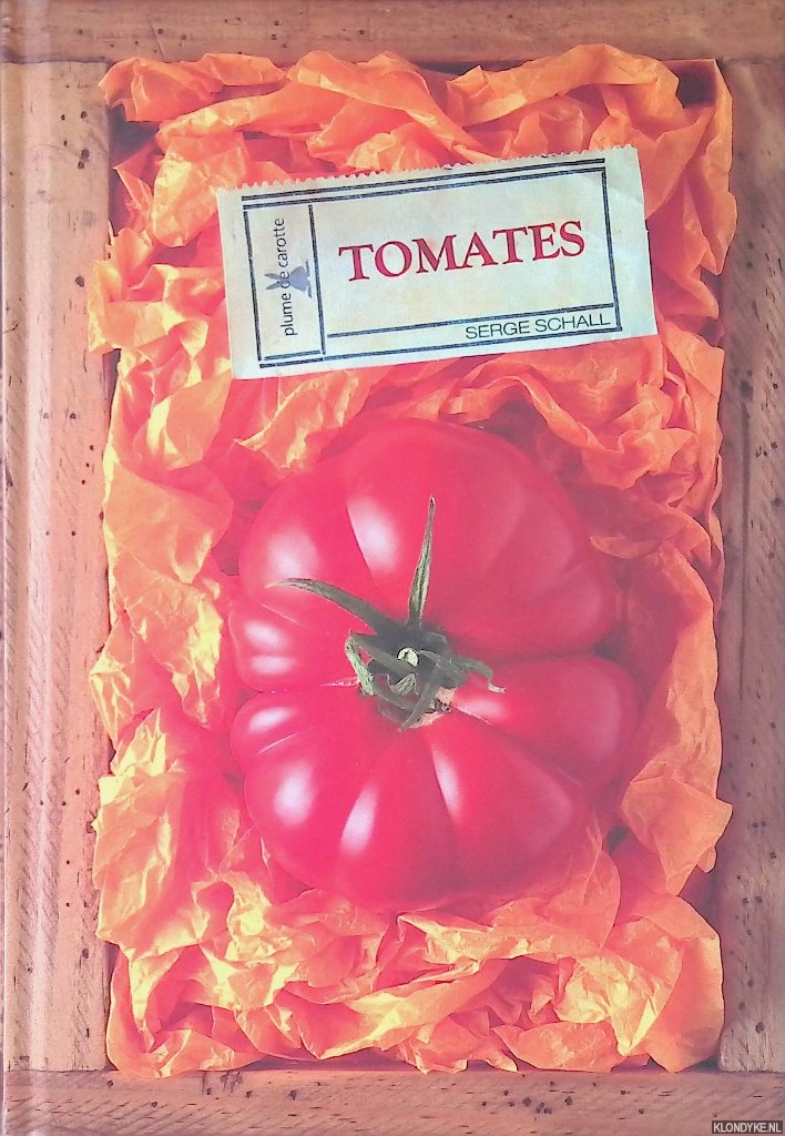 Schall, Serge - Tomates: divas des lgumes anciens