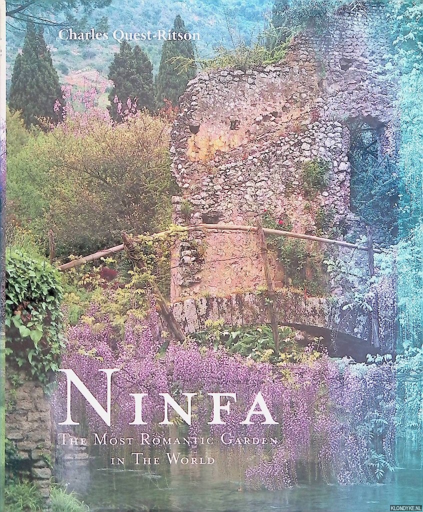 Quest-Ritson, Charles - Ninfa: The Most Romantic Garden in the World