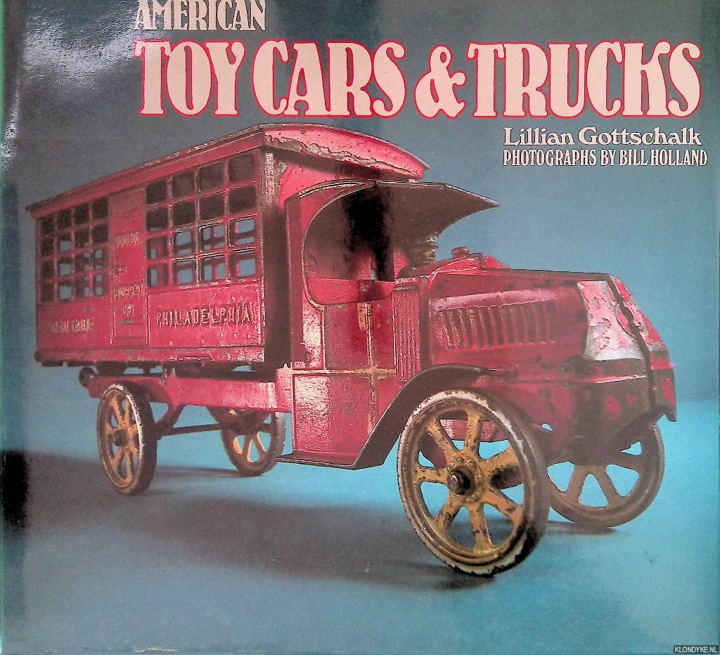 Gottschalk, Lillian - American Toy Cars and Trucks, 1894-1942