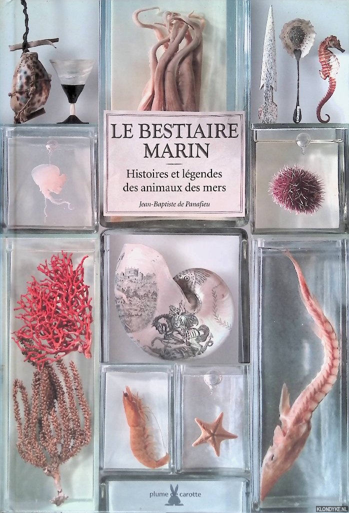 Panafieu, Jean-Baptiste de - Le Bestiaire marin: Histoires et lgendes des animaux des mers et des ocans
