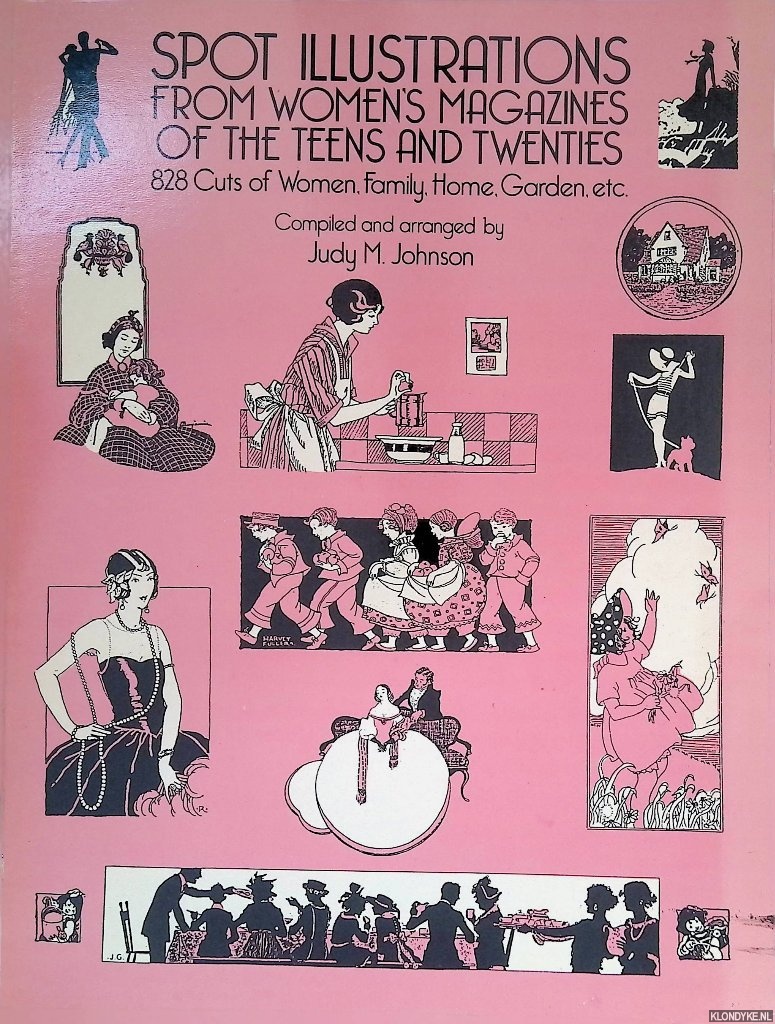 Johnson, Judy M. (compiled and arranged by) - Spot Illustrations from Women's Magazines of the Teens and Twenties: 828 Cuts of Women, Family, Home, Garden, etc